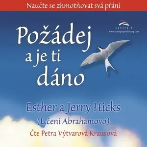 Požádej a je ti dáno - Ester a Jerry Hicks - audiokniha