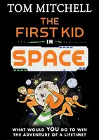 The First Kid in Space - Mitchell Tom