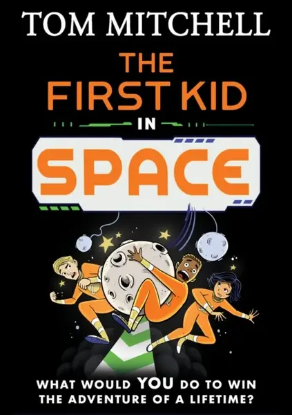 The First Kid in Space - Mitchell Tom