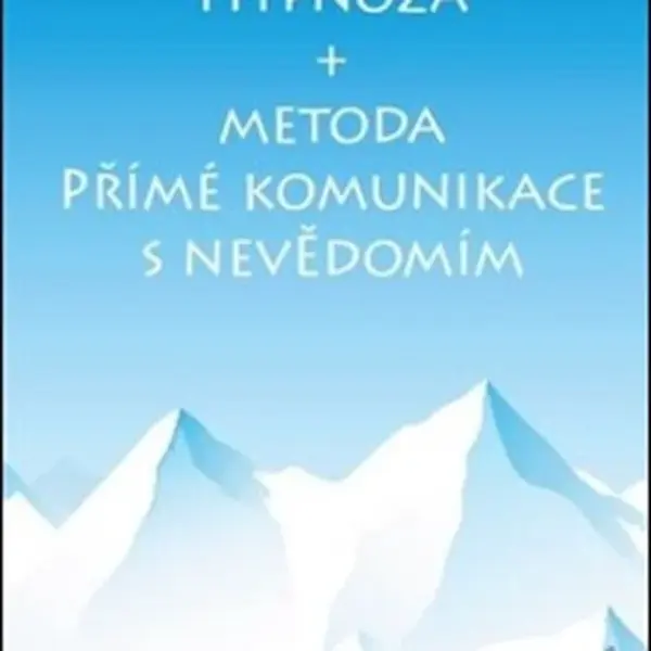 Hypnóza a metoda Přímé komunikace s nevědomím - Friedbert Becker