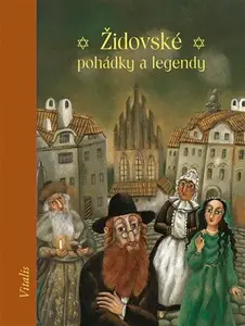 Židovské pohádky a legendy - Lucie Müllerová, Harald Salfellner