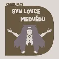 Pavel Soukup – May: Syn lovce medvědů