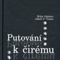 Putování k čirému - Milan Balabán, Jakub S. Trojan
