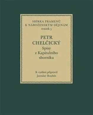 Spisy z Kapitulního sborníku - Petr Chelčický, Jaroslav Boubín