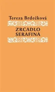 Zrcadlo Serafína - Tereza Brdečková, Helena Wernischová