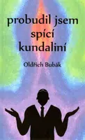 Probudil jsem spící kundaliní - Oldřich Bubák