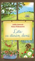 Léto ve starém domě - Hana Pinknerová, Adéla Jaworek