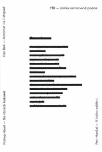 Tři - sbírka samozvané poezie - Dan Bek, Prokop Havel, Petr Mančal