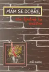 Mám se dobře, ale špatně to snáším - Jiří Raichl