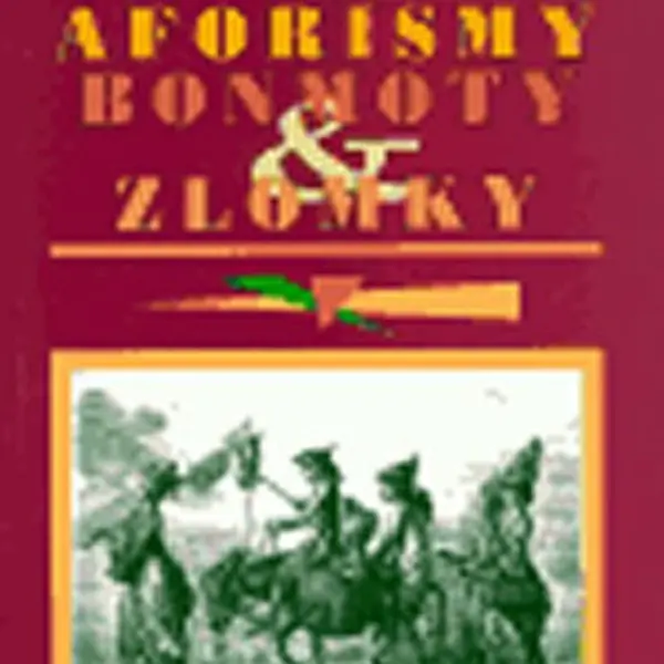 Aforismy, bonmoty a zlomky - Ivan Fontana