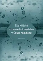 Alternativní medicína v České republice - Eva Křížová
