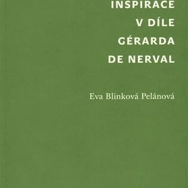 Německá inspirace v díle Gérarda de Nerval - Blinková Eva Pelánová