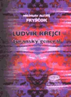 Ludvík Krejčí, tuřanský generál - Miloslav Alexej Fryščok