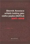 Sborník Asociace učitelů češtiny jako cizího jazyka (AUČCJ) 2007-2009 - Kateřina Hlínová