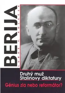 Berija - druhý muž Stalinovy diktatury - Luboš Y. Koláček