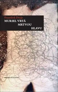 Muriel vrtá mrtvou hlavu - František Dryje, Ivan Horáček