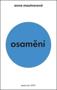 Osamění - Anna Mautnerová