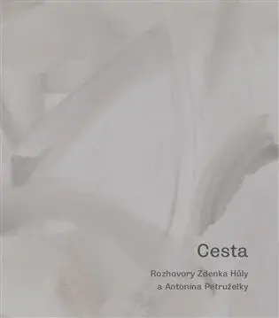 Cesta - Antonín Petruželka, Zdenek Hůla