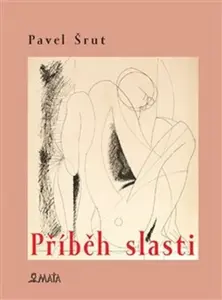 Příběh slasti - Pavel Šrut, Zdeněk Bonaventura Bouše