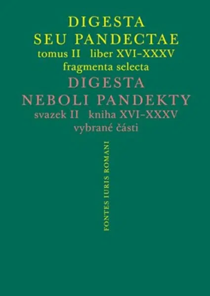 Digesta seu Pandectae. tomus II. / Digesta neboli Pandekty. svazek II. - Michal Skřejpek