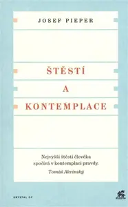Štěstí a kontemplace - Josef Pieper