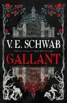 Gallant - Victoria E. Schwabová