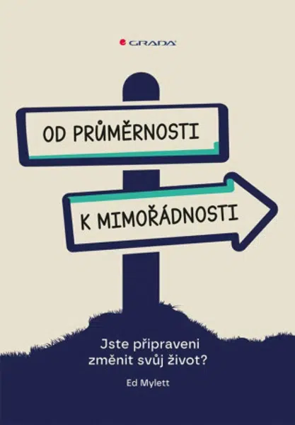 Od průměrnosti k mimořádnosti - Jste připraveni změnit svůj život? - Ed Mylett