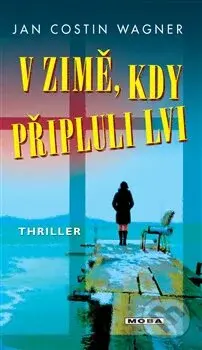 V zimě, kdy připluli lvi - Jan Costin Wagner - kniha z kategorie Detektivky
