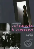 Od Fausta k Orfeovi (Opera na Slovensku 1989 - 2009 vo svetle inscenačných poetík) - kniha z kategorie Divadlo