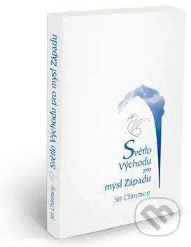 Světlo Východu pro mysl Západu - Sri Chinmoy - kniha z kategorie Spiritualita