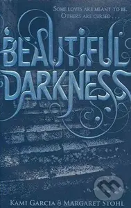 Beautiful Darkness - Kami Garcia, Margaret Stohl