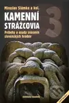Kamenní strážcovia III. - Miroslav Slámka - kniha z kategorie Místopisy