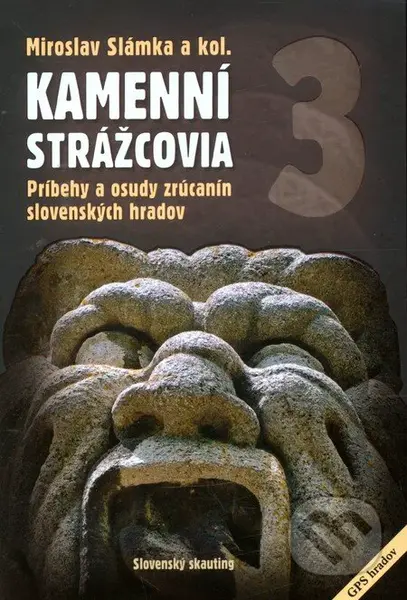Kamenní strážcovia III. - Miroslav Slámka - kniha z kategorie Místopisy