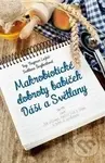 Makrobiotické dobroty babiček Dáši a Světlany (aneb Jak příjemně strávit čas s dětmi a ještě si pochutnat) - kniha z kategorie Domácí léčba