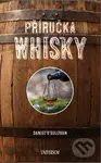Příručka whisky (Základní průvodce po světě whisky) - Daniel O´Sullivan