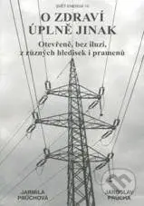 O zdraví úplně jinak (Otevřeně, bez iluzí, z různých hledisek a pramenů) - kniha z kategorie Alternativní medicína