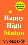 Happy High Status (How to Be Effortlessly Confident) - kniha z kategorie Seberozvoj