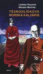 Těsnohlídkova norská kalvárie - Ladislav Řezníček, Miloslav Martínek - kniha z kategorie Životopisy