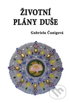 Životní plány duše - Gabriela Čanigová - kniha z kategorie Pozitivní myšlení
