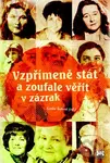 Vzpřímeně stát a zoufale věřit v zázrak - Lenka Šedová