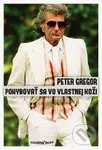 Pohybovať sa vo vlastnej koži (Rozhovory) - Peter Gregor