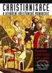 Christianizace a utváření křesťanské monarchie - Milan Rydvan - kniha z kategorie Historie