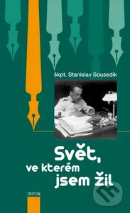 Svět, ve kterém jsem žil - Stanislav Sousedík