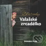 Blaženky: Valašské zrcadélko - Blaženky