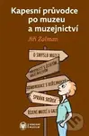 Kapesní průvodce po muzeu a muzejnictví - Jiří Žalman - kniha z kategorie Místopisy