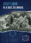 To je dost, žes zavolal - Josef Ejnar