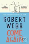 Come Again - Robert Webb,Come Again - Robert Webb