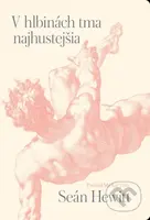 V hlbinách tma najhustejšia - Seán Hewitt - kniha z kategorie Společenská beletrie
