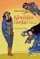 Klotildin čardáš (Povesti z Novohradu) - Hana Košková, Miroslav Regitko (ilustrátor) - kniha z kategorie Mýty, pověsti a legendy