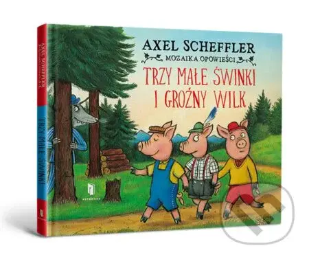 Trzy małe świnki i groźny wilk - Axel Scheffler - kniha z kategorie Pohádky